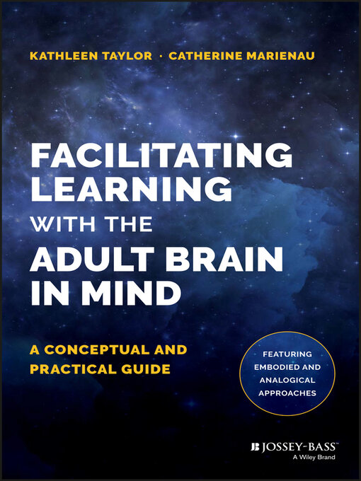 Title details for Facilitating Learning with the Adult Brain in Mind by Kathleen Taylor - Available